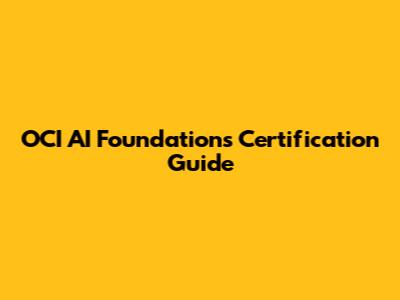OCI AI Foundations Certification Guide