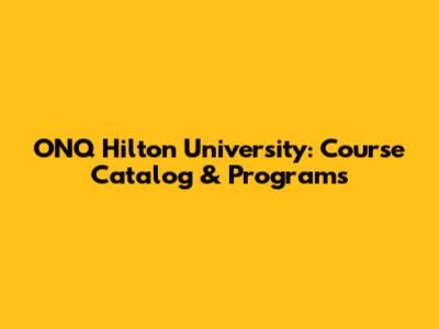 ONQ Hilton University: Course Catalog & Programs