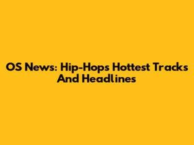OS News: Hip-Hop's Hottest Tracks And Headlines