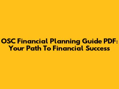 OSC Financial Planning Guide PDF: Your Path To Financial Success