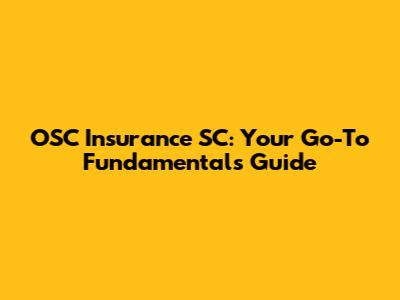 OSC Insurance SC: Your Go-To Fundamentals Guide