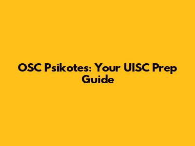 OSC Psikotes: Your UISC Prep Guide