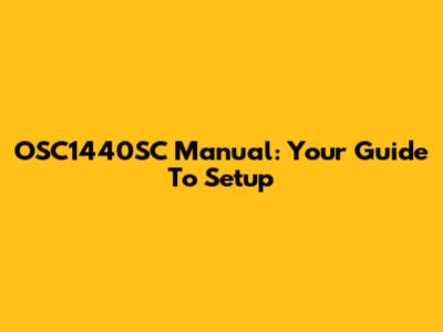 OSC1440SC Manual: Your Guide To Setup