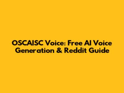 OSCAISC Voice: Free AI Voice Generation & Reddit Guide