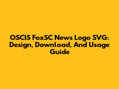 OSCIS FoxSC News Logo SVG: Design, Download, And Usage Guide