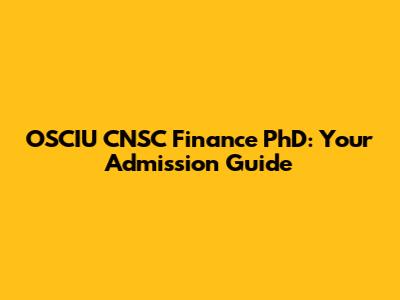 OSCIU CNSC Finance PhD: Your Admission Guide