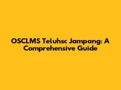 OSCLMS Teluhsc Jampang: A Comprehensive Guide