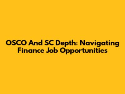 OSCO And SC Depth: Navigating Finance Job Opportunities