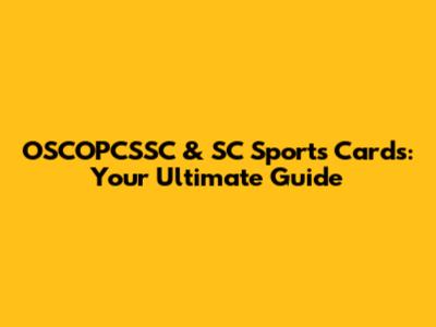 OSCOPCSSC & SC Sports Cards: Your Ultimate Guide