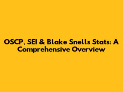 OSCP, SEI & Blake Snell's Stats: A Comprehensive Overview