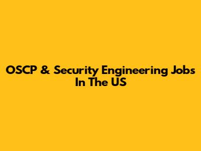 OSCP & Security Engineering Jobs In The US