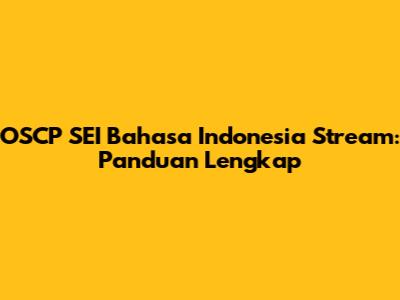 OSCP SEI Bahasa Indonesia Stream: Panduan Lengkap