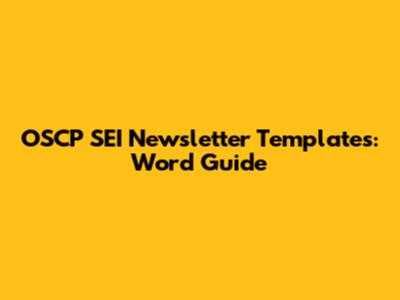 OSCP SEI Newsletter Templates: Word Guide