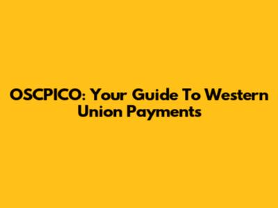 OSCPICO: Your Guide To Western Union Payments