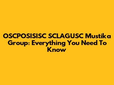 OSCPOSISISC SCLAGUSC Mustika Group: Everything You Need To Know