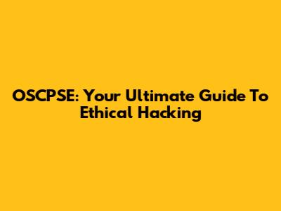 OSCPSE: Your Ultimate Guide To Ethical Hacking