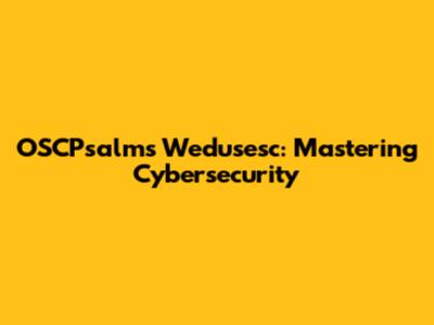 OSCPsalms Wedusesc: Mastering Cybersecurity