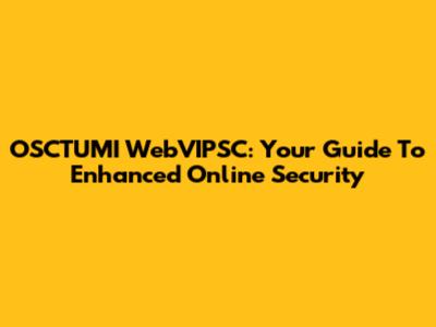 OSCTUMI WebVIPSC: Your Guide To Enhanced Online Security