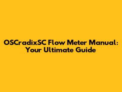 OSCradixSC Flow Meter Manual: Your Ultimate Guide