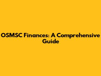 OSMSC Finances: A Comprehensive Guide