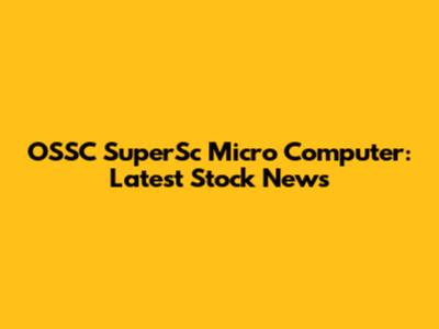 OSSC SuperSc Micro Computer: Latest Stock News