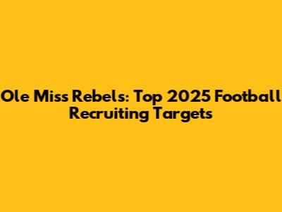 Ole Miss Rebels: Top 2025 Football Recruiting Targets