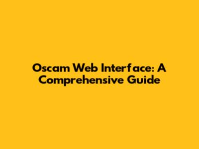 Oscam Web Interface: A Comprehensive Guide