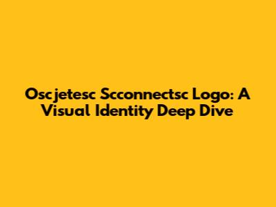 Oscjetesc Scconnectsc Logo: A Visual Identity Deep Dive