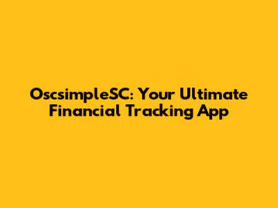 OscsimpleSC: Your Ultimate Financial Tracking App