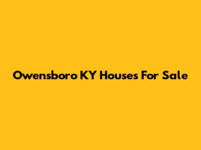 Owensboro KY Houses For Sale