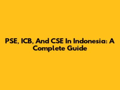PSE, ICB, And CSE In Indonesia: A Complete Guide