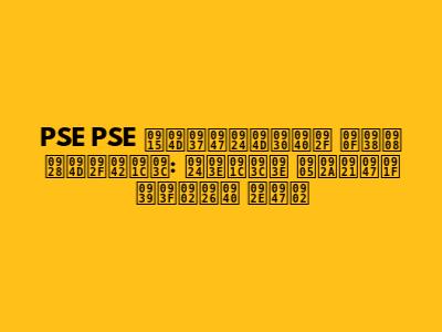 PSE PSE क्षेत्रीय एसई न्यूज़: ताज़ा अपडेट हिंदी में