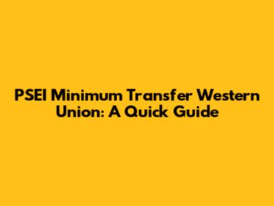 PSEI Minimum Transfer Western Union: A Quick Guide