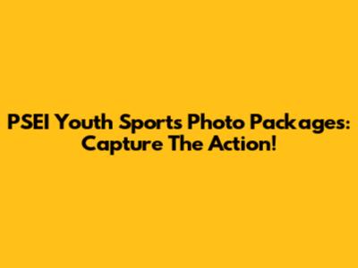 PSEI Youth Sports Photo Packages: Capture The Action!