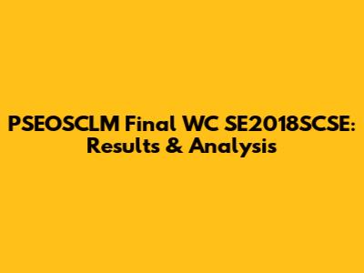 PSEOSCLM Final WC SE2018SCSE: Results & Analysis