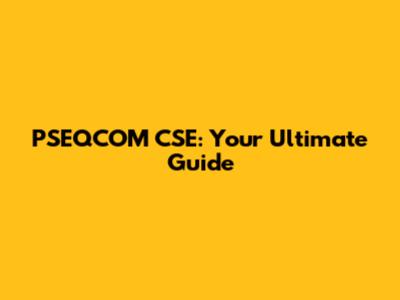 PSEQCOM CSE: Your Ultimate Guide