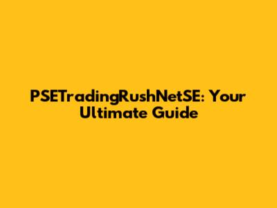 PSETradingRushNetSE: Your Ultimate Guide