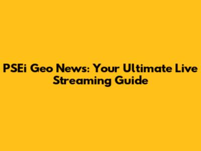 PSEi Geo News: Your Ultimate Live Streaming Guide