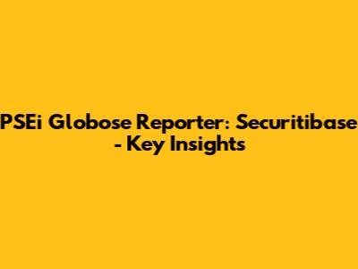 PSEi Globose Reporter: Securitibase - Key Insights