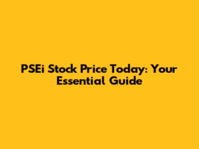 PSEi Stock Price Today: Your Essential Guide