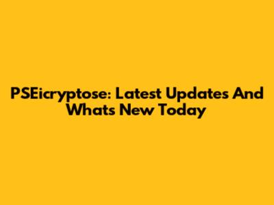 PSEicryptose: Latest Updates And What's New Today