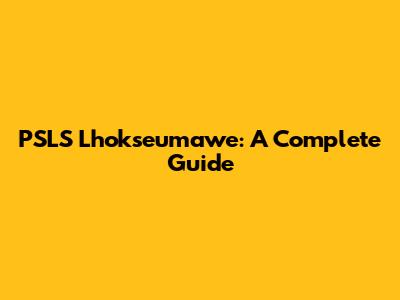 PSLS Lhokseumawe: A Complete Guide