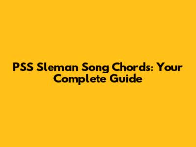 PSS Sleman Song Chords: Your Complete Guide