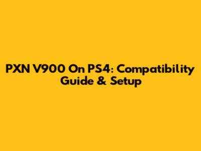 PXN V900 On PS4: Compatibility Guide & Setup