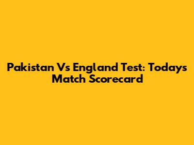 Pakistan Vs England Test: Today's Match Scorecard