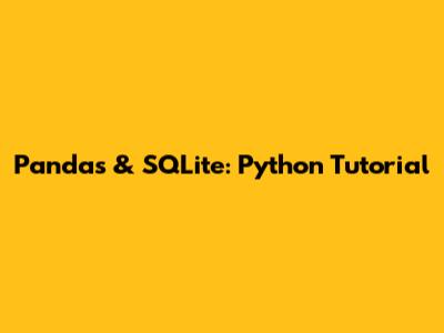 Pandas & SQLite: Python Tutorial