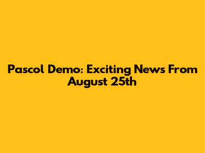 Pascol Demo: Exciting News From August 25th