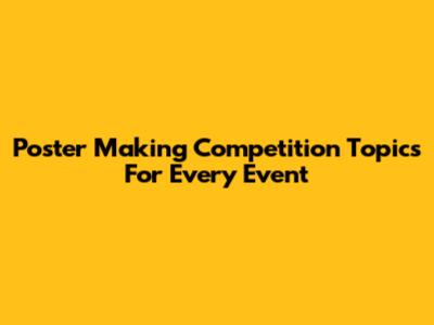 Poster Making Competition Topics For Every Event