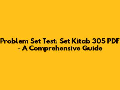 Problem Set Test: Set Kitab 305 PDF - A Comprehensive Guide