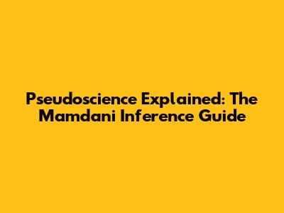 Pseudoscience Explained: The Mamdani Inference Guide